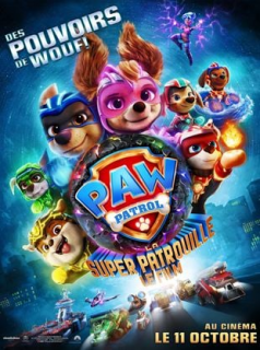 LA PAT' PATROUILLE : LA SUPER PATROUILLE LE FILM