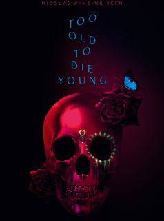 Too Old to Die Young saison 1