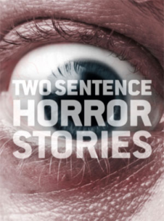 Two Sentence Horror Stories