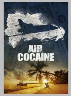 Air Cocaïne Saison 1 en streaming français