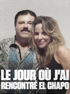 Le jour où j'ai rencontré El Chapo Saison 1 en streaming français