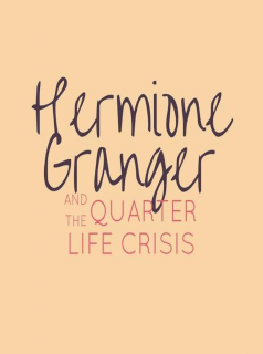 Hermione Granger and the Quarter Life Crisis streaming
