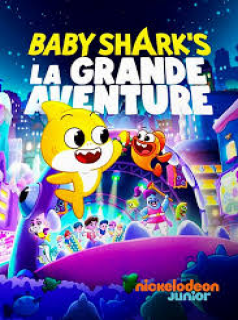 Baby Shark : la grande aventure streaming